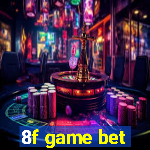 8f game bet